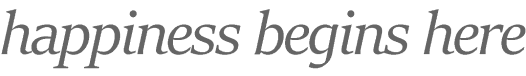 happiness begins here